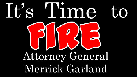 FIRE Attorney General Merrick Garland