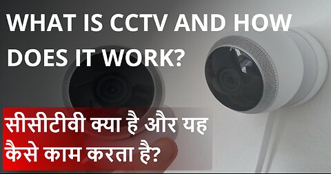 What is CCTV Camera and How Does It Work?