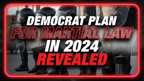 Democrat Plan For Martial Law In 2024 Revealed