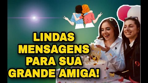 ESTA Ê PARA SUA AMIGA ESPECIAL VEJA!