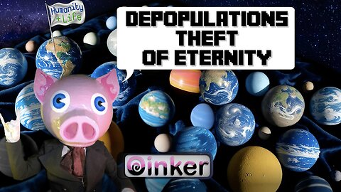 Depopulations Theft of Eternity