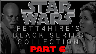 Black Series Collection (Part 6)