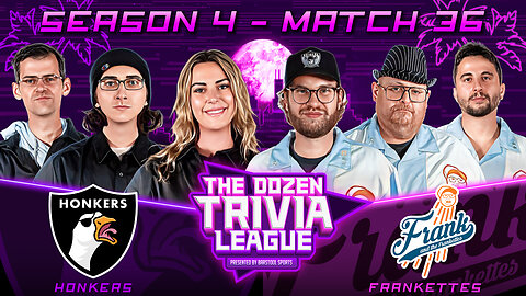 Frank the Tank, Nick, KB & Frankettes vs. Honkers | Match 36, Season 4 - The Dozen Trivia League