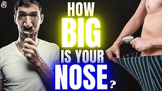 What Having a Big Nose Says About You