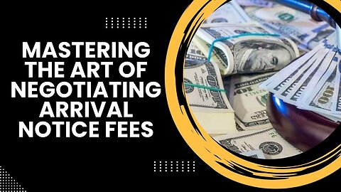 Negotiating Arrival Notice Fees with Shipping Carriers
