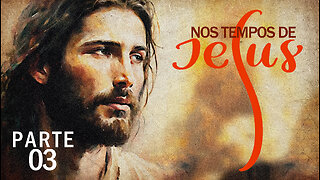 Nos tempos de Jesus | Part 03 | In The Times of Jesus | JV Jornalismo Verdade