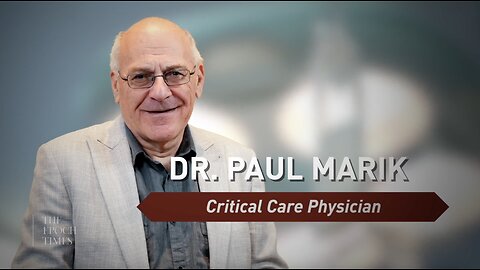 Dr. Paul Marik - ‘The Spike Goes to Every Organ System’