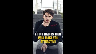 7 tiny habits that will make you attractive