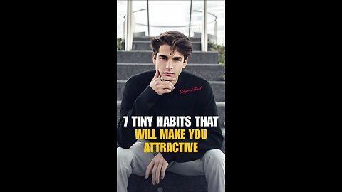 7 tiny habits that will make you attractive