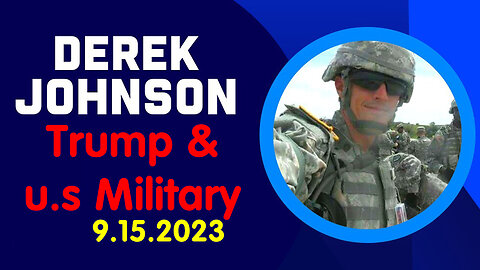 Trump & u.s Military Sep 15 - Derek Johnson HUGE Intel