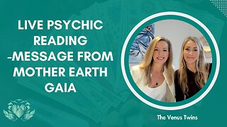 Live Psychic Reading-Message from Mother Earth GAIA