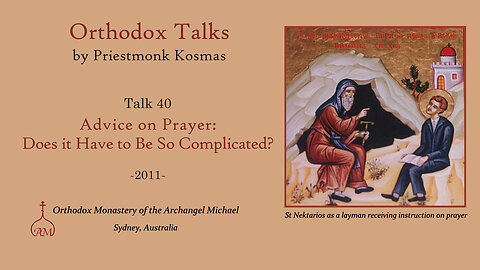 Talk 40: Advice on Prayer: Does it Have to Be So Complicated?