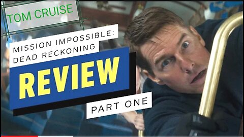MISSION IMPOSSIBLE DEAD RECKONING PART ONE MOVIE REVIEW