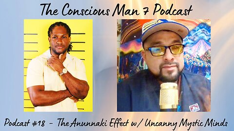 Podcast #18 - The Anunnaki Effects w/ Uncanny Mystic Minds