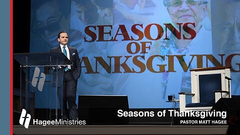 Pastor Matt Hagee - "Seasons of Thanksgiving"