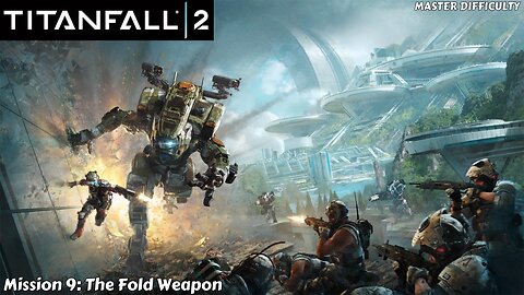 Titanfall 2 - Walkthrough Part 9 - The Fold Weapon