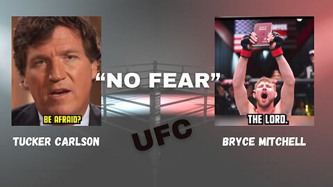 Tucker Carlson and Bryce Mitchell "No Fear"