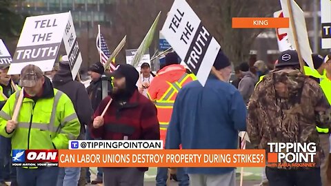 Tipping Point - Can Labor Unions Destroy Property During Strikes?