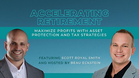 Accelerating Retirement: Maximize Profits with Asset Protection and Tax Strategies