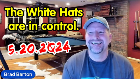 The White Hats Are In Control - Brad Barton Great Intel - 5/22/24..