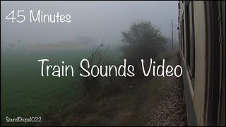 Experience 45 Minutes Of Train Sounds