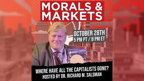 Where Have All the Capitalists Gone: Morals & Markets Podcast