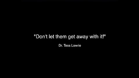 👀🤔👀 "Dont Let Them Get Away With It!" by Dr Tess Lawrie 🌟🌟🌟