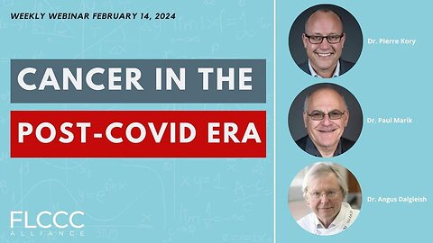 'Cancer in the Post COVID era': FLCCC Weekly Update (Feb. 14, 2024)