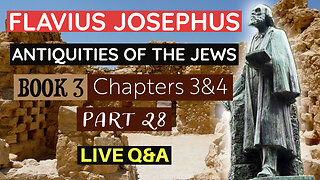 Bible Q&A | Flavius Josephus - Antiquities of the Jews | Book 3 - Chapters 3,4 (Part 28)