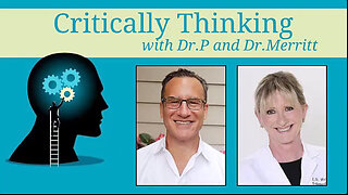 Critically Thinking with Dr T & Dr P Episode 193 with Special Guest Host Dr Lee Merritt