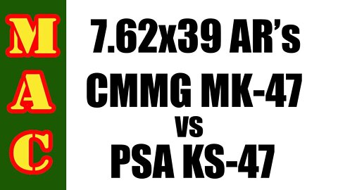 7.62x39 AR15's: PSA KS47 vs CMMG MK47