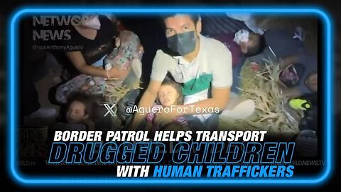SHOCK VIDEO! BORDER PATROL HELPS HUMAN SMUGGLERS TRANSPORT DRUGGED CHILDREN!
