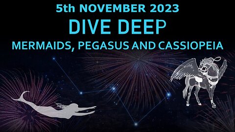 5th November 2023 - Dive Deep - Mermaids, Pegasus and Cassiopeia