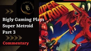 Trying to Figure Out Where to Go - Super Metroid Part 3