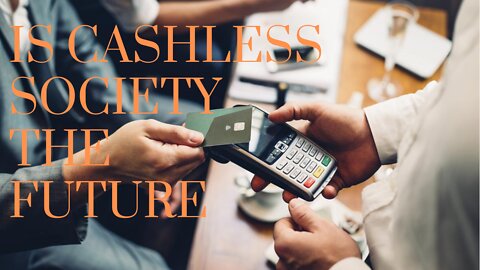 This is what the Cashless Society will look like and why you need to worry