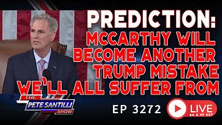 PREDICTION: McCARTHY WILL BECOME ANOTHER TRUMP MISTAKE WE WILL ALL SUFFER FROM | EP 3272 - 11AM