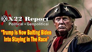 X22 Dave Report - Trump Is Now Baiting Biden Into Staying In The Race, Trump Will Turn The Tables