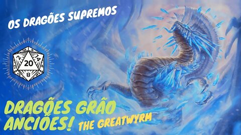 Greatwyrms - prepare-se para a ascensão dos milenares dragões grão-anciões