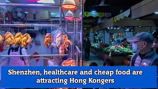 Shenzhen, healthcare and cheap food are attracting Hong Kongers