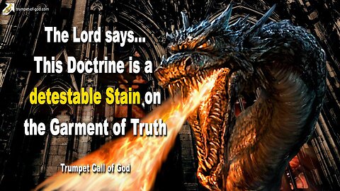 May 6, 2011 🎺 This Doctrine is a detestable Stain on the Garment of Truth