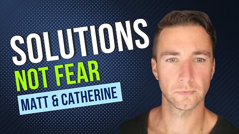 Matt & Catherine: Solutions Not Fear @CultivateElevate