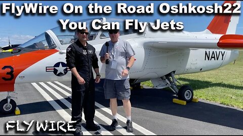 FlyWire On The Road Oshkosh22- You Can Fly Jets