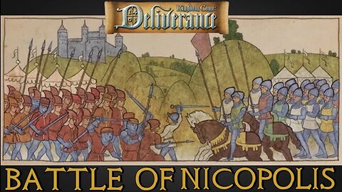 The Battle of Nicopolis (King Sigismund's Failure) - Kingdom Come Deliverance History