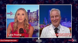 The Right View with Lara Trump & Dr. Peter McCullough 9/7/23