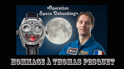 "Operation Space Debunking" avec Thomas Pesquet ...(Hd 720) Autre lien au descriptif.