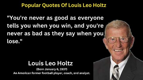 Popular Motivational Quotes Of Louis Leo Holtz for Your Life Changing