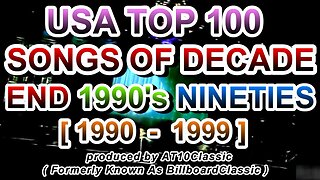 Billboard Top 100 Singles of Decade-End 1990's (1990 - 1999) - The Nineties