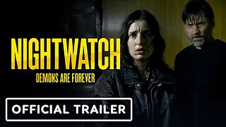 Nightwatch: Demons Are Forever - Official Trailer