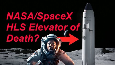 NASA SpaceX HLS Elevator of Death on the Moon?