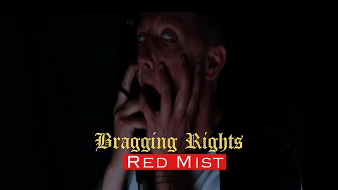 Bragging Rights - Red Mist (music video)